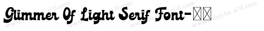 Glimmer Of Light Serif Font字体转换